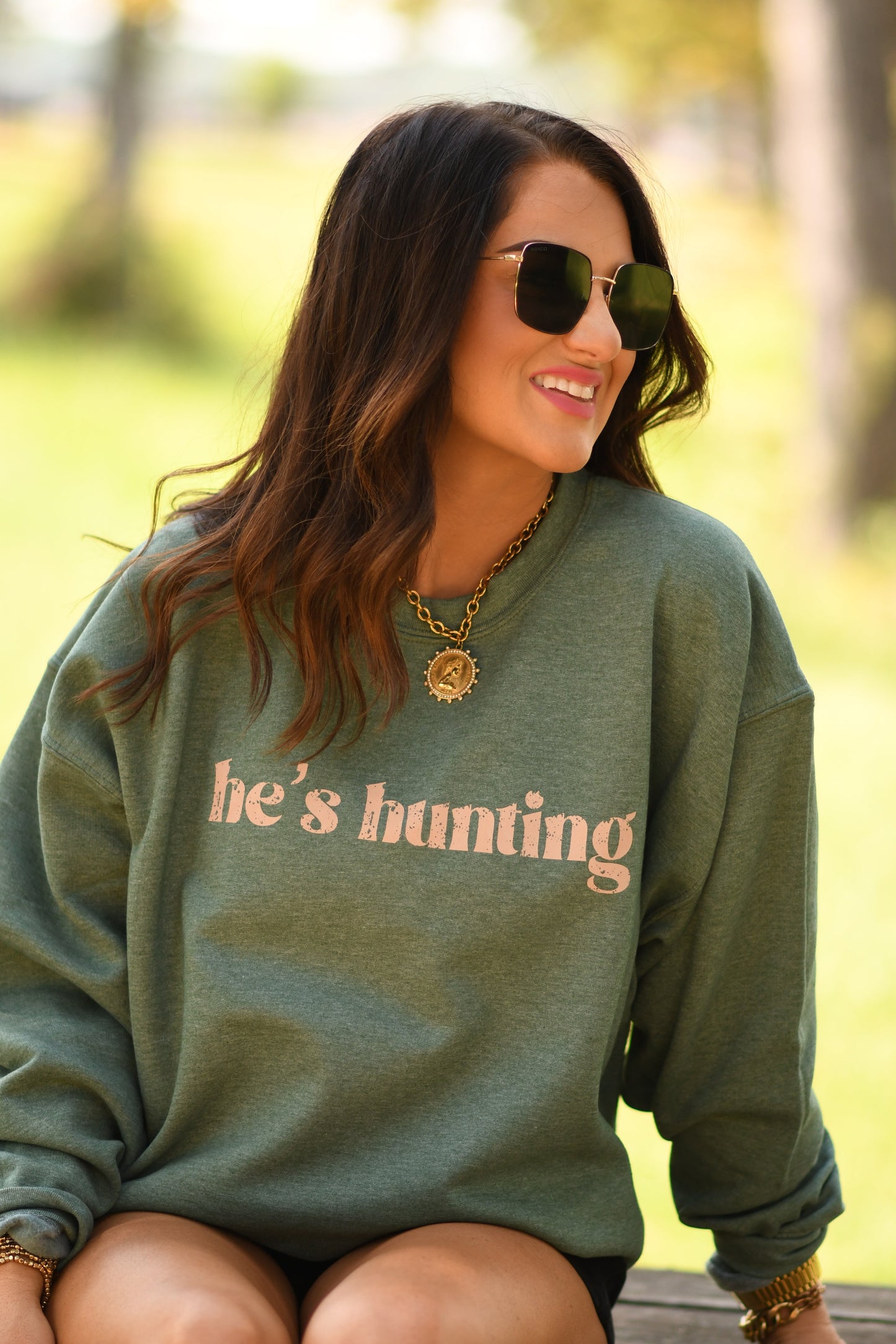 He's Hunting Green Sweatshirts